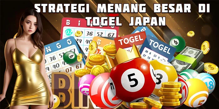 Strategi Menang Besar di Togel Japan