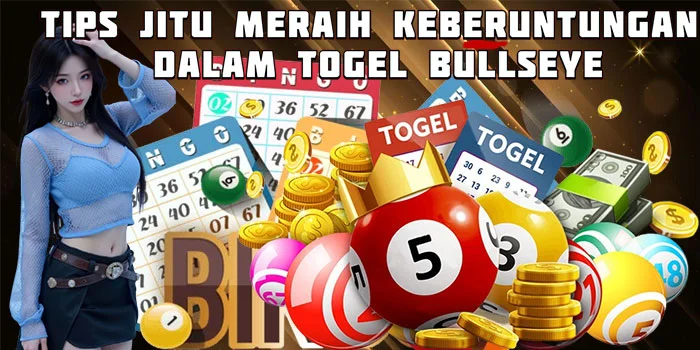 Tips Jitu Meraih Keberuntungan dalam Togel Bullseye