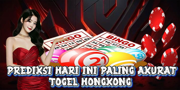 Prediksi Togel Hongkong Hari Ini Paling Akurat
